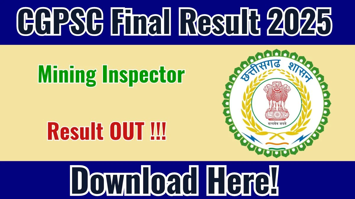 CGPSC Mining Inspector Final Result 2025 Declared: Download at psc.cg.gov.in