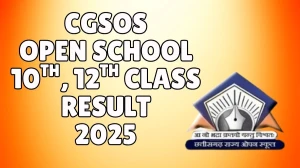 CGSOS Open School Result 2025 Out at cg.nic.in Direct Link to Download Class 10, 12 Result