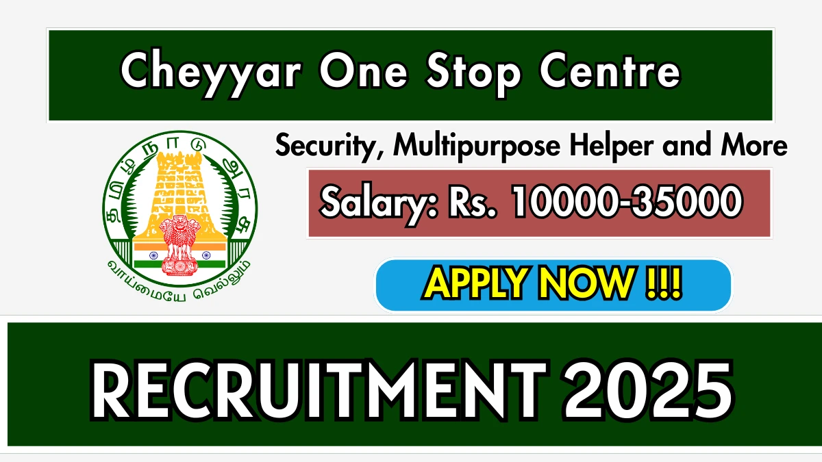 Cheyyar One Stop Centre Recruitment 2025 - Apply Offline for 13 Security, Multipurpose Helper and More Posts Cheyyar One Stop Centre Recruitment 2025 - Apply Offline for 13 Security, Multipurpose Helper and More Posts