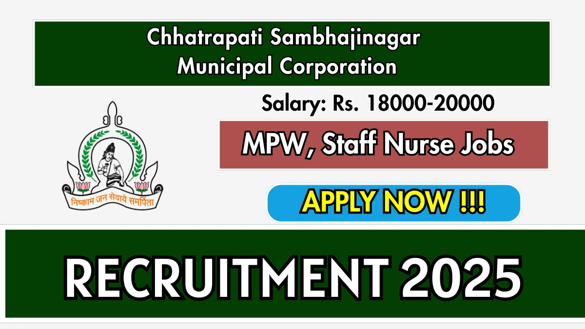 Chhatrapati Sambhajinagar Municipal Corporation Recruitment 2025 - Apply Offline for 36 MPW, Staff Nurse Posts Chhatrapati Sambhajinagar Municipal Corporation Recruitment 2025 - Apply Offline for 36 MPW, Staff Nurse Posts