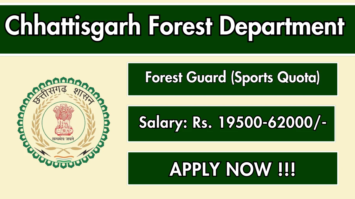 Chhattisgarh Forest Department Forest Guard Recruitment 2025 - Apply Offline Chhattisgarh Forest Department Forest Guard Recruitment 2025 - Apply Offline