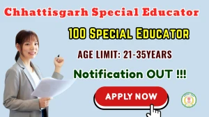 Chhattisgarh Special Educator Recruitment 2025 - Apply Offline for 100 Posts Chhattisgarh Special Educator Recruitment 2025 - Apply Offline for 100 Posts
