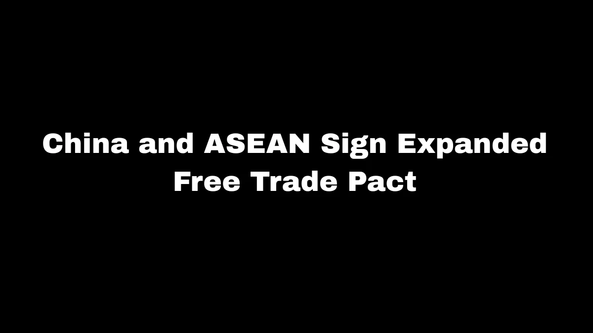 China and ASEAN Sign Expanded Free Trade Pact China and ASEAN Sign Expanded Free Trade Pact