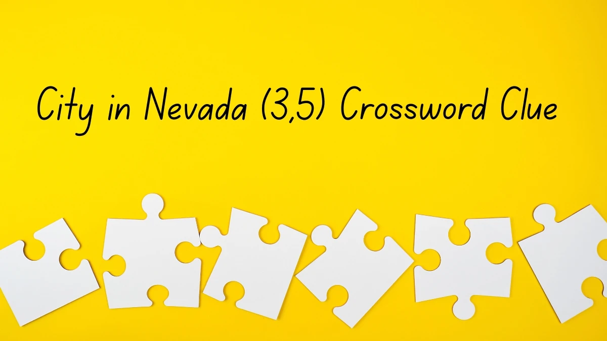 City in Nevada Crossword Clue Irish Daily Mail Quick (3,5) letters Answer