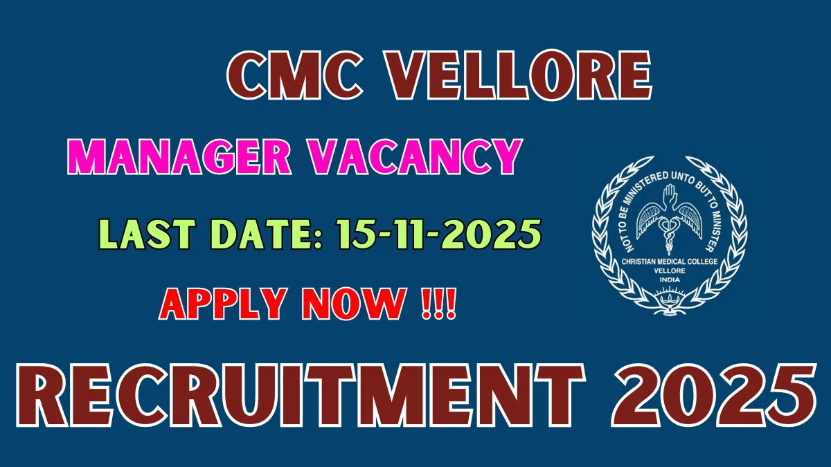 CMC Vellore Manager Recruitment 2025 - Apply Online CMC Vellore Manager Recruitment 2025 - Apply Online