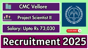 CMC Vellore Project Scientist II Recruitment 2025 - Apply Online