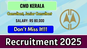 CMD Kerala Consultant, Junior Consultant Recruitment 2025 - Apply Online for 07 Posts