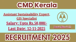 CMD Kerala Recruitment 2025 - Apply Online for 02 Assistant Sustainability Expert, GIS Specialist Posts