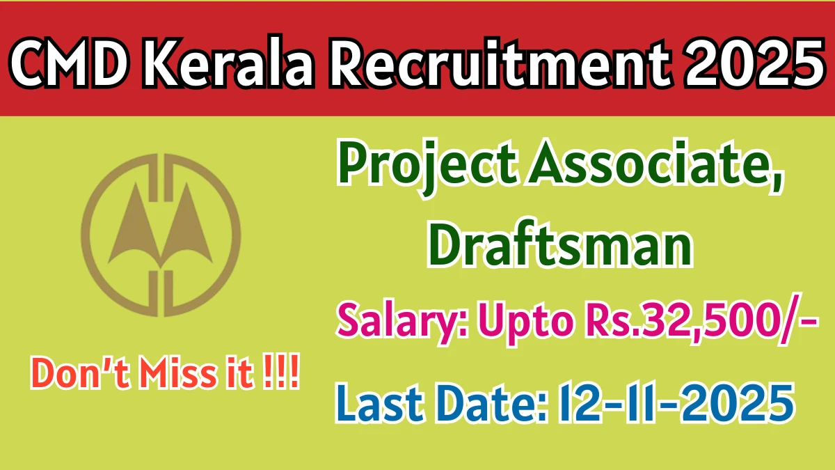 CMD Kerala Recruitment 2025 - Apply Online for 07 Project Associate, Draftsman Posts
