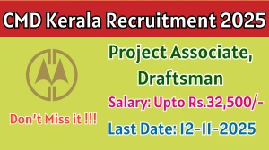CMD Kerala Recruitment 2025 - Apply Online for 07 Project Associate, Draftsman Posts
