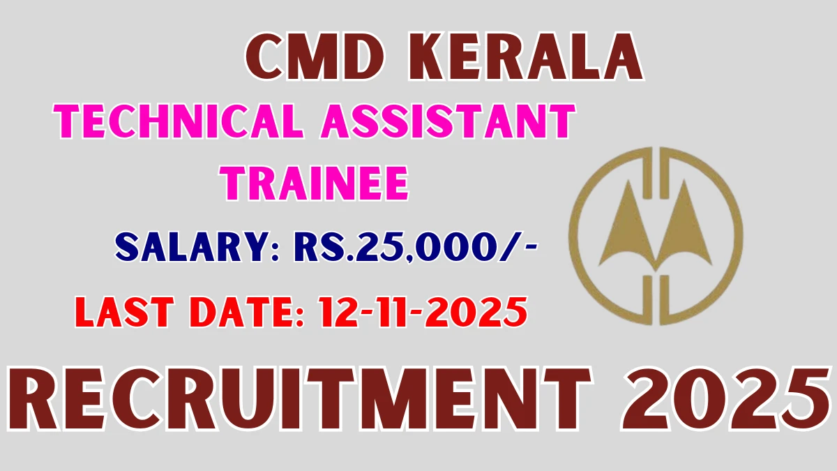 CMD Kerala Technical Assistant Trainee Recruitment 2025 - Apply Online CMD Kerala Technical Assistant Trainee Recruitment 2025 - Apply Online
