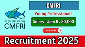 CMFRI Young Professional I Recruitment 2025 – Walk in CMFRI Young Professional I Recruitment 2025 – Walk in