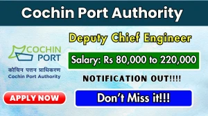 Cochin Port Authority Deputy Chief Engineer Recruitment 2025 - Apply Offline for 01 Posts Cochin Port Authority Deputy Chief Engineer Recruitment 2025 - Apply Offline for 01 Posts