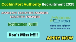 Cochin Port Authority Recruitment 2025 - Apply Offline for 20 Assistant Executive Engineer, Executive Engineer Posts Cochin Port Authority Recruitment 2025 - Apply Offline for 20 Assistant Executive Engineer, Executive Engineer Posts