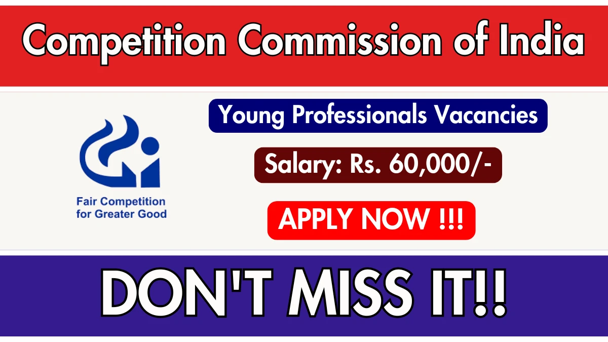 Competition Commission of India Young Professionals Recruitment 2025 - Apply Online for 14 Posts Competition Commission of India Young Professionals Recruitment 2025 - Apply Online for 14 Posts