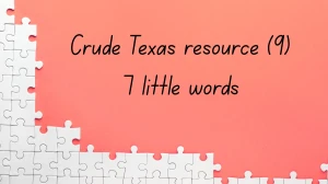 Crude Texas resource 7 Little Words 9 letters Answer
