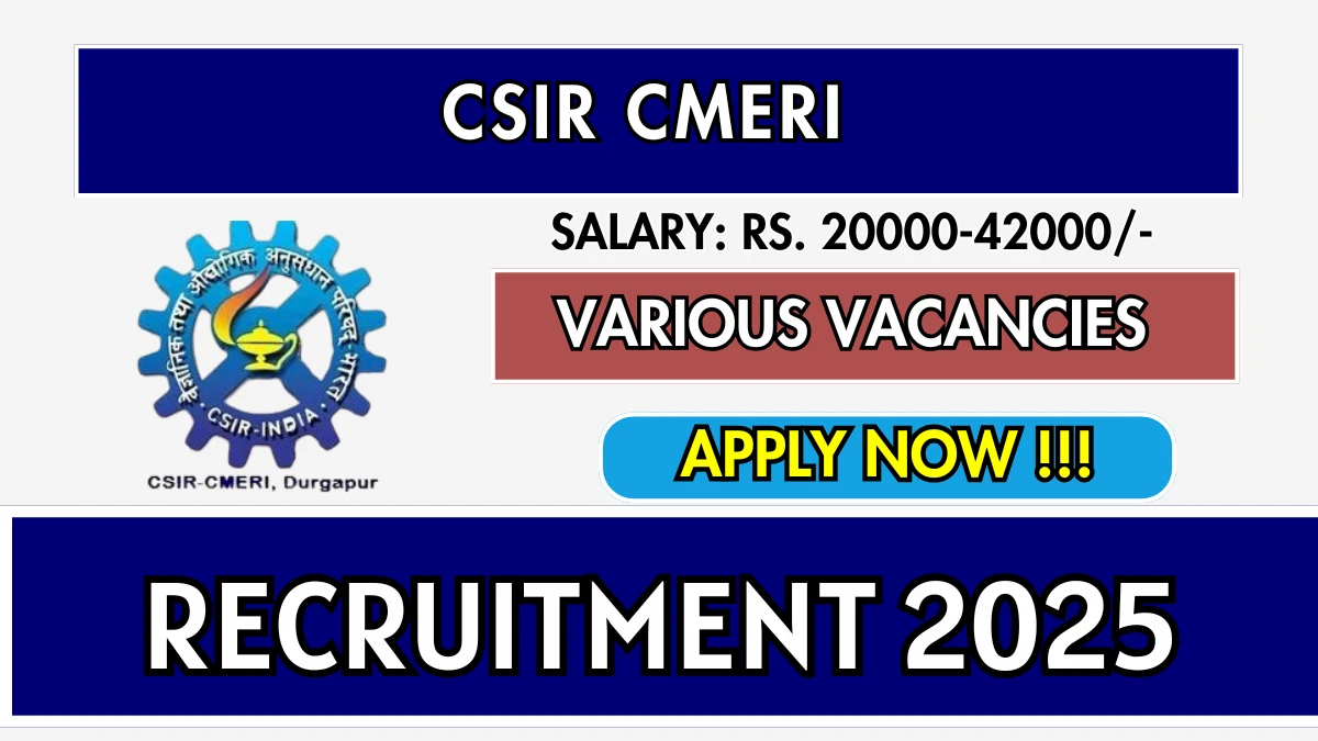 CSIR CMERI Recruitment 2025 – Walk in for 30 Project Associate, Project Assistant and More Posts