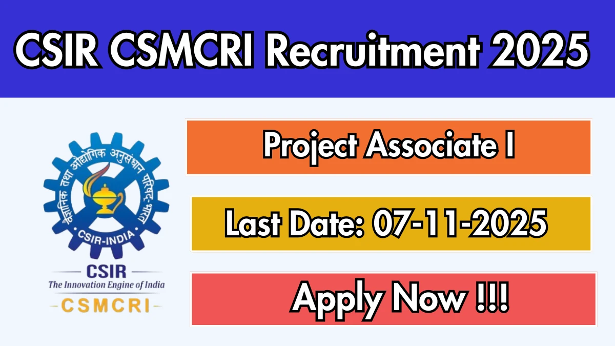 CSIR CSMCRI Project Associate I Recruitment 2025 - Apply Offline
