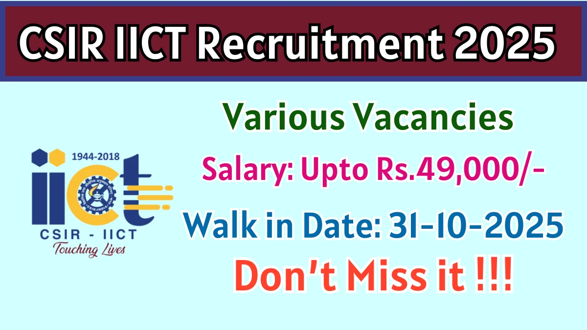 CSIR IICT Recruitment 2025 – Walk in for 18 Project Associate, Principal Project Associate and More Posts CSIR IICT Recruitment 2025 – Walk in for 18 Project Associate, Principal Project Associate and More Posts