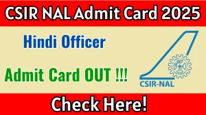 CSIR NAL Hindi Officer Admit Card 2025 OUT Download Hall Ticket at nal.res.in CSIR NAL Hindi Officer Admit Card 2025 OUT Download Hall Ticket at nal.res.in