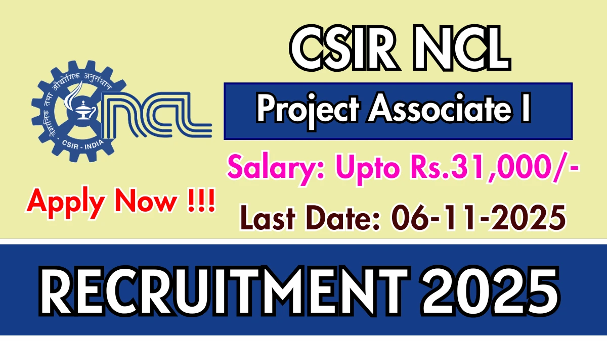 CSIR NCL Project Associate I Recruitment 2025 - Apply Online CSIR NCL Project Associate I Recruitment 2025 - Apply Online