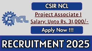 CSIR NCL Project Associate I Recruitment 2025 - Apply Online