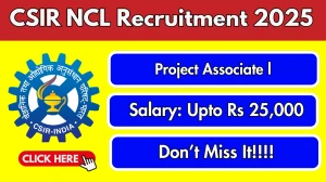 CSIR NCL Project Associate l Recruitment 2025 - Apply Online for 03 Posts CSIR NCL Project Associate l Recruitment 2025 - Apply Online for 03 Posts