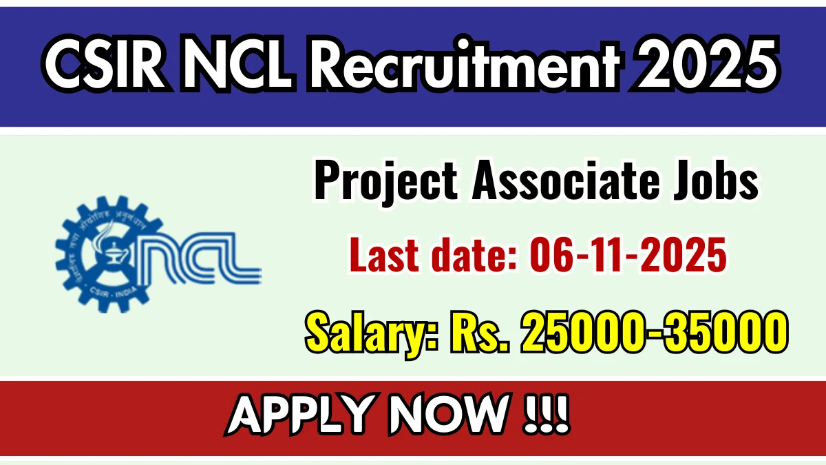 CSIR NCL Project Associate Recruitment 2025 - Apply Online for 02 Posts CSIR NCL Project Associate Recruitment 2025 - Apply Online for 02 Posts