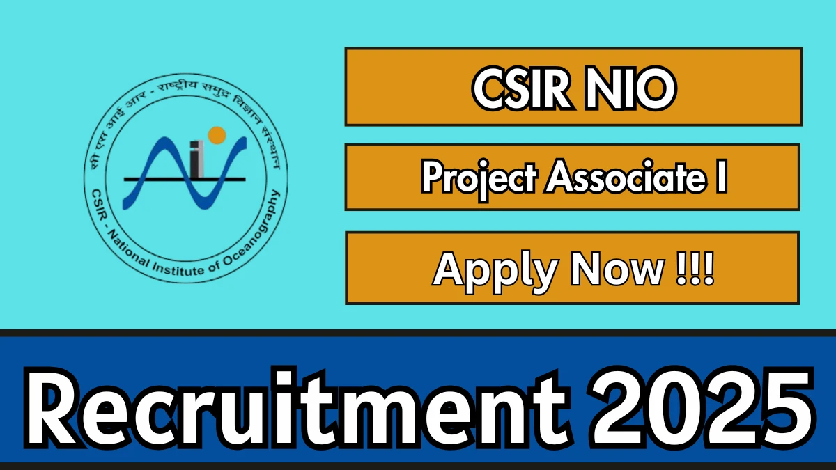 CSIR NIO Project Associate I Recruitment 2025 - Apply Online