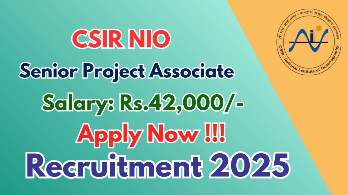 CSIR NIO Senior Project Associate Recruitment 2025 - Apply Online