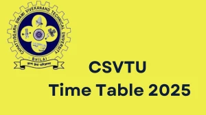 CSVTU Time Table 2025 Declared for 4th, 5th, 6th, 7th Sem @ csvtu.ac.in Details Here CSVTU Time Table 2025 Declared for 4th, 5th, 6th, 7th Sem @ csvtu.ac.in Details Here