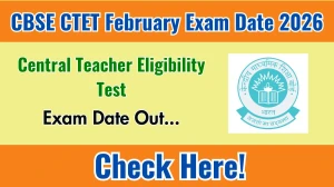 CTET February Exam Date 2026 Announced at ctet.nic.in Exam details here CTET February Exam Date 2026 Announced at ctet.nic.in Exam details here