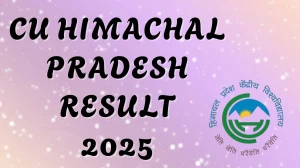 CU Himachal Pradesh Result 2025 Out at cuhimachal.ac.in Direct Link to Download 2nd Semester Result