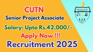 CUTN Senior Project Associate Recruitment 2025 - Apply Offline