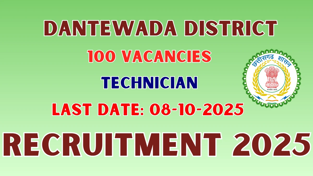 Dantewada District Technician Recruitment 2025 - Apply Offline for 100 Posts