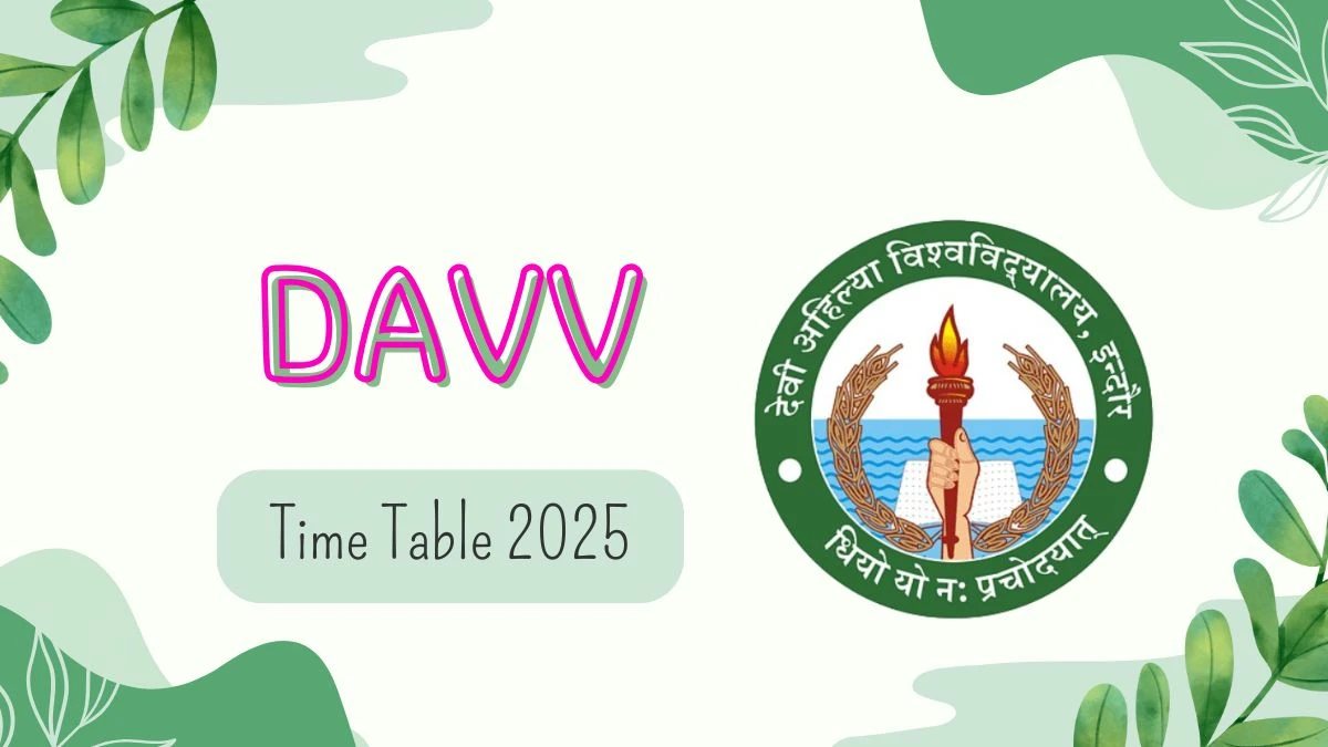 DAVV PG Time Table 2025 Announced for 1st, 2nd, 3rd Sem @ dauniv.ac.in Details Here