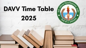 DAVV Time Table 2025 Announced For M.Ed @ dauniv.ac.in Details Here