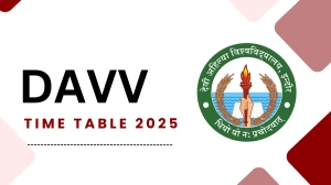 DAVV Time Table 2025 Out for 1st, 3rd, 4th, 5th, 7th, Sem @ dauniv.ac.in Details Here