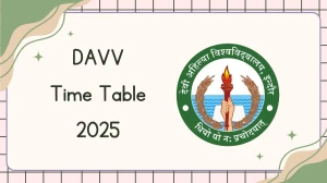 DAVV Time Table 2025 Out for 1st, 3rd, 5th, 6th, 9th Sem @ dauniv.ac.in Details Here DAVV Time Table 2025 Out for 1st, 3rd, 5th, 6th, 9th Sem @ dauniv.ac.in Details Here