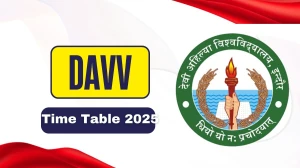 DAVV Time Table 2025 Out for 4th, 5th Sem @ dauniv.ac.in Details Here