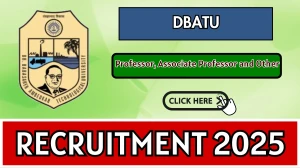 DBATU Recruitment 2025 - Apply Offline for 52 Professor, Associate Professor and Other Posts DBATU Recruitment 2025 - Apply Offline for 52 Professor, Associate Professor and Other Posts