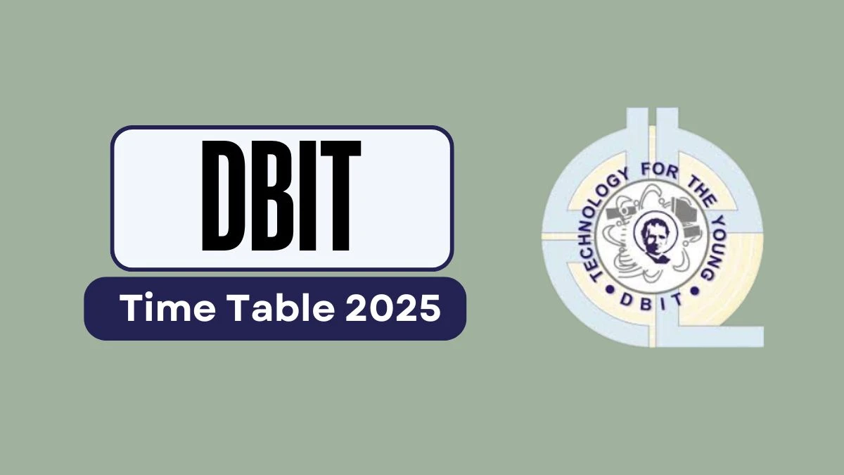 DBIT Time Table 2025 Announced for 1st, 3rd, 5th, 7th Sem @ dbit.in Details Here