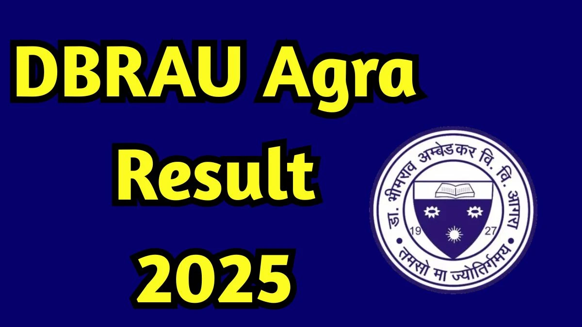 DBRAU Agra Result 2025 Out at dbrau.ac.in Direct Link to Download PART-I Result