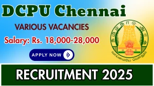 DCPU Chennai Recruitment 2025 - Apply Offline for 20 Counsellor, Supervisor and More Posts DCPU Chennai Recruitment 2025 - Apply Offline for 20 Counsellor, Supervisor and More Posts