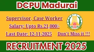 DCPU Madurai Recruitment 2025 - Apply Offline for 12 Supervisor, Case Worker Posts