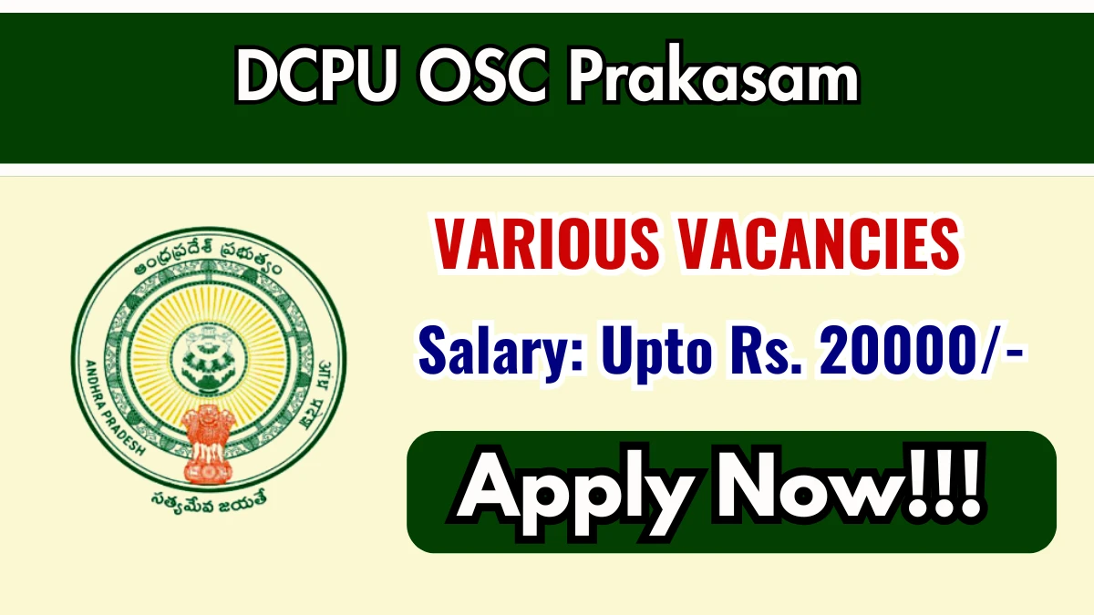 DCPU OSC Prakasam Recruitment 2025 - Apply Offline for 16  Case Worker, Multipurpose Helper and More Posts DCPU OSC Prakasam Recruitment 2025 - Apply Offline for 16  Case Worker, Multipurpose Helper and More Posts