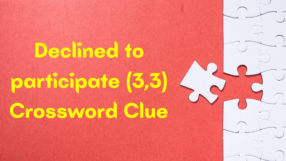 Declined to participate Crossword Clue Irish Daily Mail Quick (3,3) letters Answer