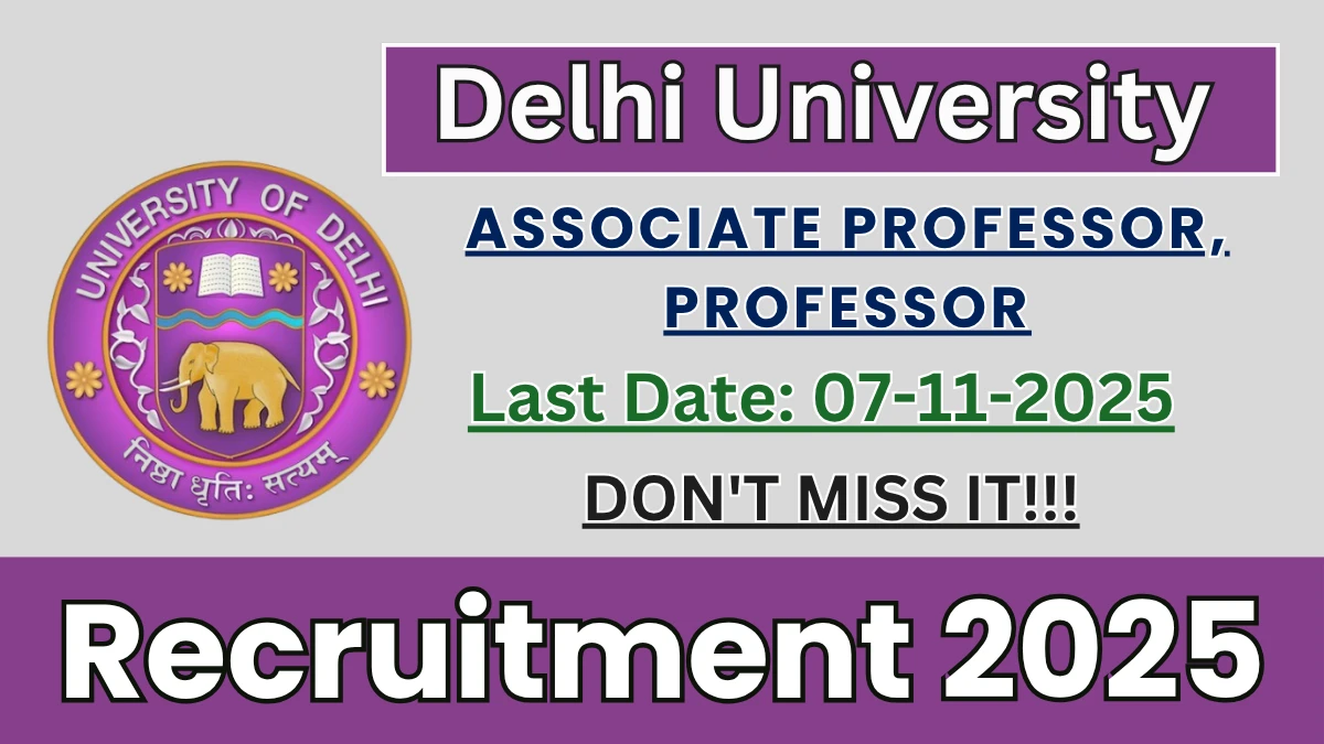 Delhi University Recruitment 2025 - Apply Online for 56 Associate Professor, Professor Posts