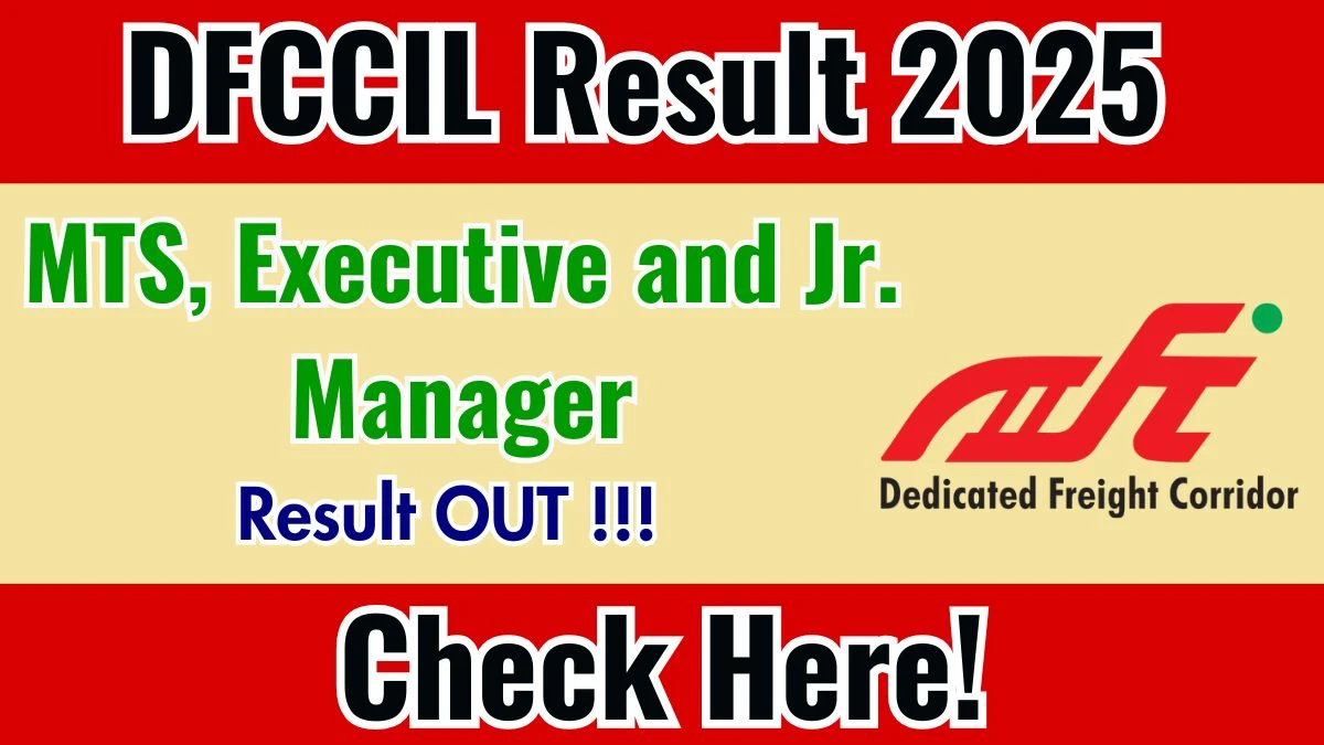 DFCCIL MTS, Executive and Jr. Manager Result 2025 Out at dfccil.com, Direct Link to Download Result PDF Here DFCCIL MTS, Executive and Jr. Manager Result 2025 Out at dfccil.com, Direct Link to Download Result PDF Here