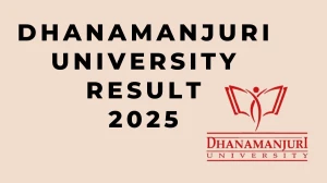 Dhanamanjuri University Result 2025 Out at dmu.ac.in Direct Link to Download 1st Semester Result